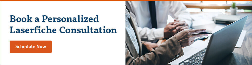Ready to see Laserfiche in action? Schedule a personalized consultation.